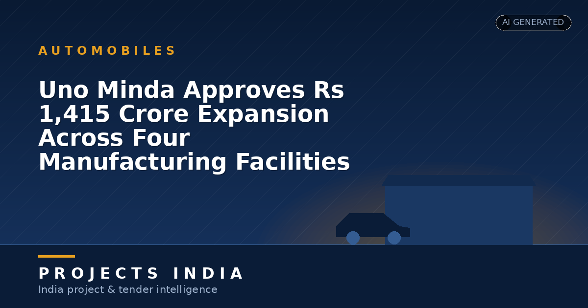 Uno Minda Approves Rs 1,415 Crore Expansion Across Four Manufacturing Facilities