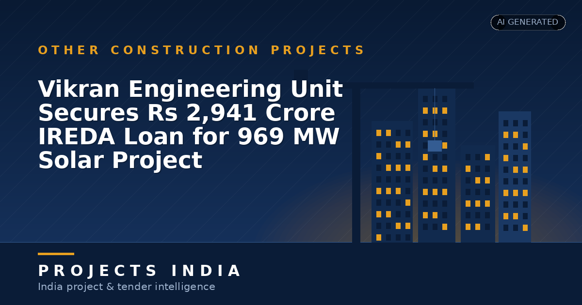 Vikran Engineering Unit Secures Rs 2,941 Crore IREDA Loan for 969 MW Solar Project