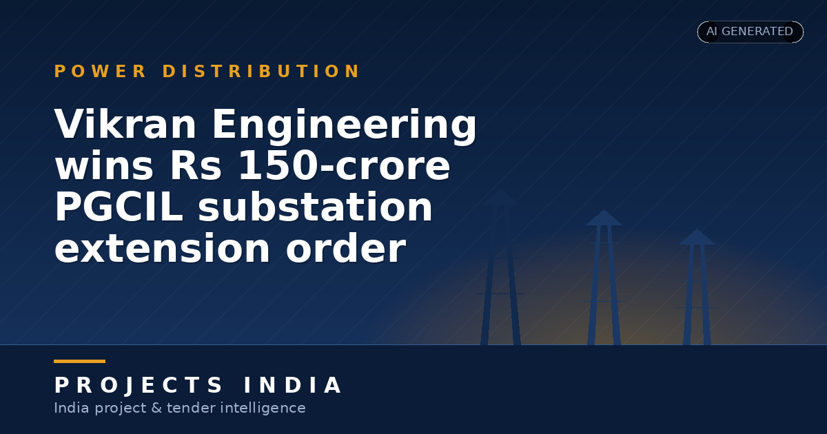 Vikran Engineering wins Rs 150-crore PGCIL substation extension order