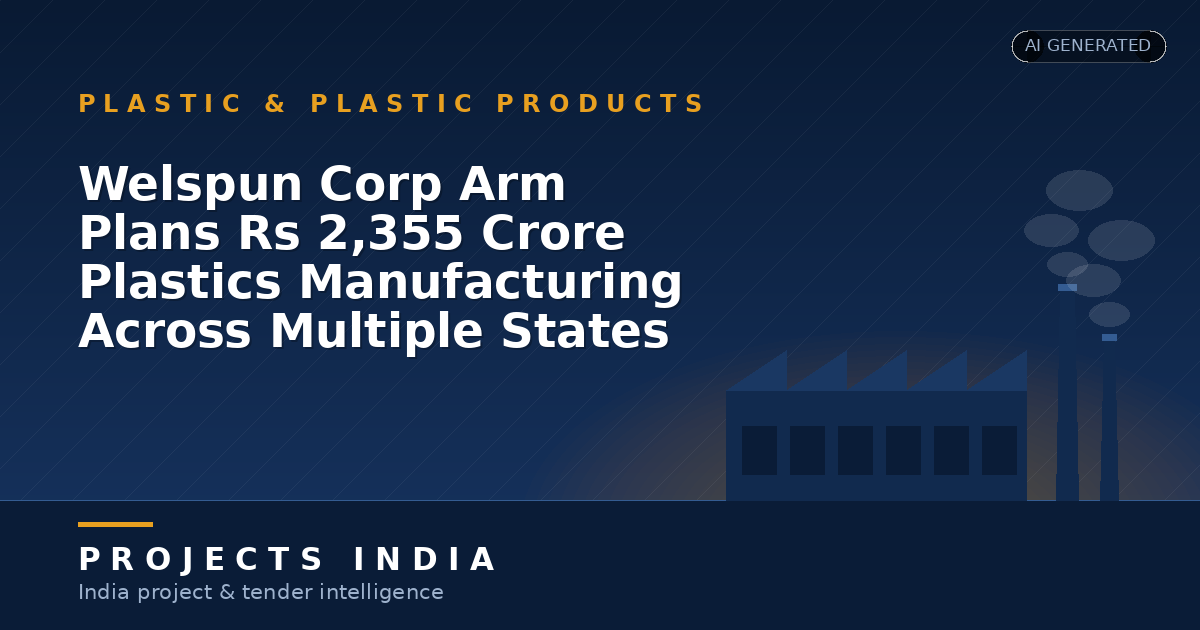 Welspun Corp Arm Plans Rs 2,355 Crore Plastics Manufacturing Across Multiple States